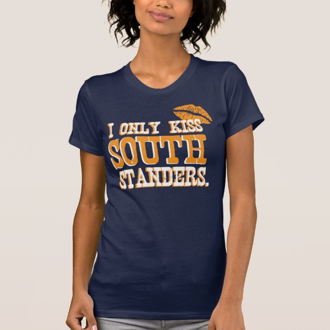 I Only Kiss South Standers T-Shirt (Front)
