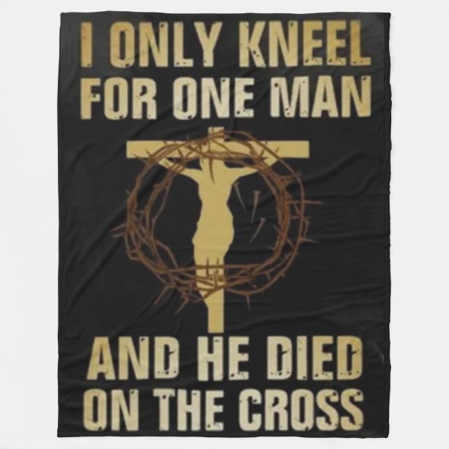 I ONLY KNEEL FOR ONE MAN FLEECE BLANKET (Front)