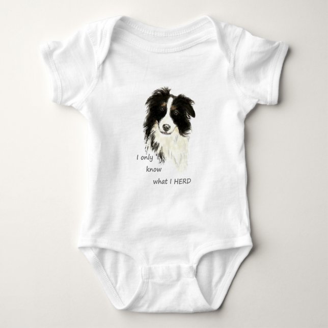 I only know what I herd Border Collie Dog  Humor Baby Bodysuit (Front)