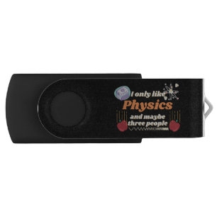 I only like physics, and maybe three people flash drive