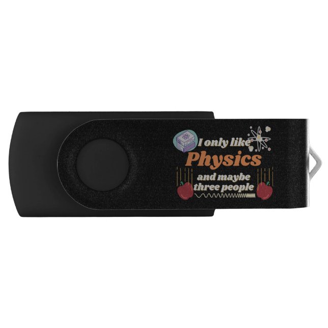 I only like physics, and maybe three people flash drive (Front)