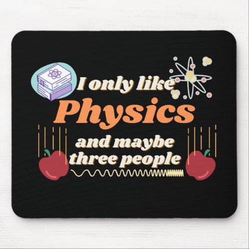 I only like physics and maybe three people mouse pad