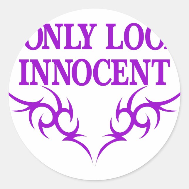 I Only Look Innocent Classic Round Sticker (Front)