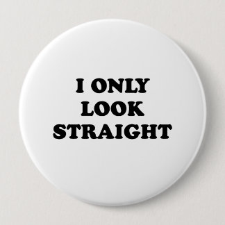 I only look straight button