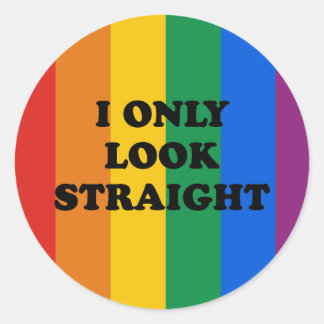 I ONLY LOOK STRAIGHT CLASSIC ROUND STICKER