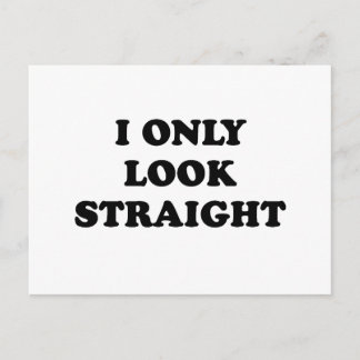 I ONLY LOOK STRAIGHT POSTCARD