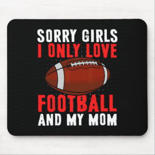 I Only Love Football And My Mom Valentine's Day Fo Mouse Pad