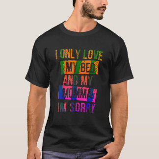 I Only Love My Bed And My Momma I m Sorry Kids Coo T-Shirt