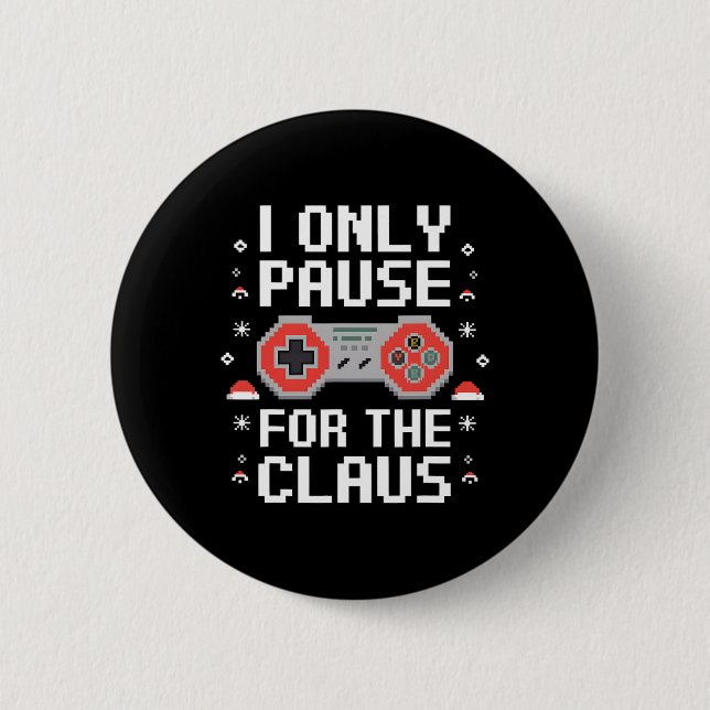 I Only Pause For The Claus Retro Video Game Christ Button (Front)