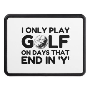 I Only Play Golf Hitch Cover