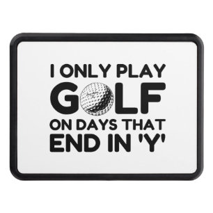 I Only Play Golf Hitch Cover