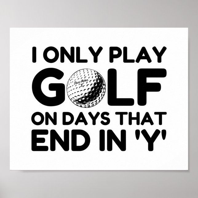 I Only Play Golf Poster (Front)