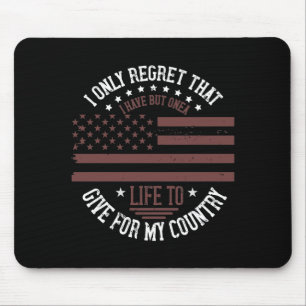 I Only Regret That I Have But One Life To Give Mouse Pad