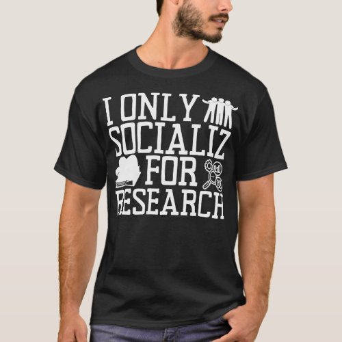 I Only Socialize For Research Purposes Introvert H T_Shirt