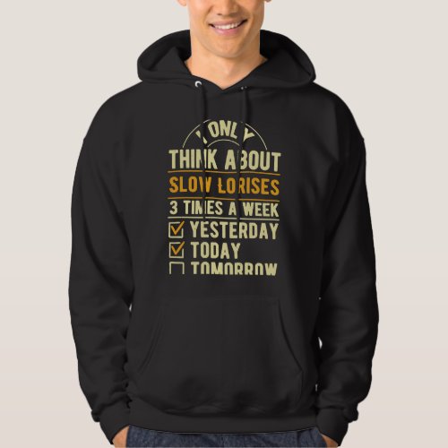 I Only Think About Slow Lorises  Slow Loris Humor Hoodie