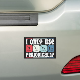 I Only Use Sarcasm Periodically Cool Science Quote Car Magnet