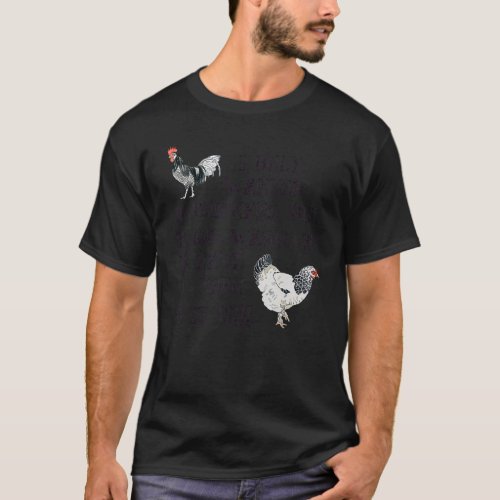 I Only Wanted 10 Chickens But If God Wants 20 Chic T_Shirt