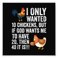 I Only Wanted 10 Chickens But If God Wants Me To H