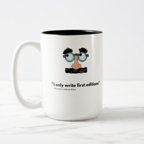 I only write first editions Groucho Marx Two_Tone Coffee Mug
