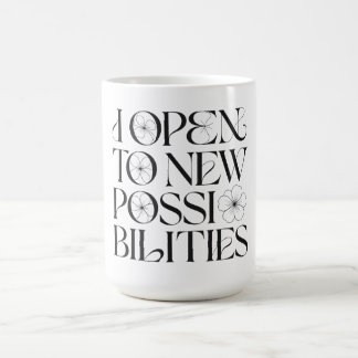I Open to New Possibilities Floral Affirmation Coffee Mug