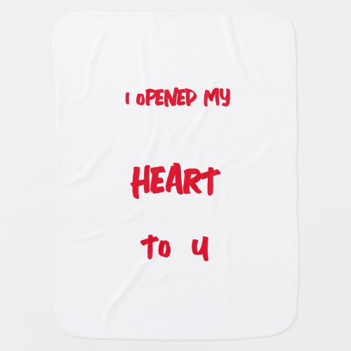 I OPENED MY HEART TO YOU_BABY BLANKET