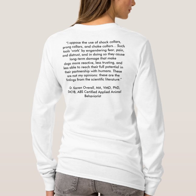 “I oppose the use of shock collars, prong colla... T-Shirt (Back)