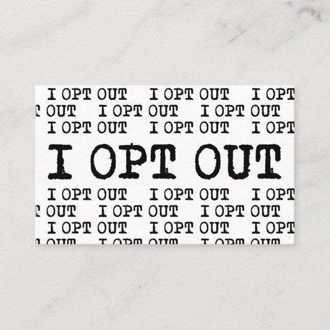 I OPT OUT T-Shirt Business Card (Front)