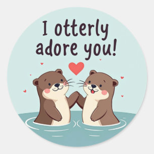 "I Otterly Adore You!" Sweet Otter Love Classic Round Sticker
