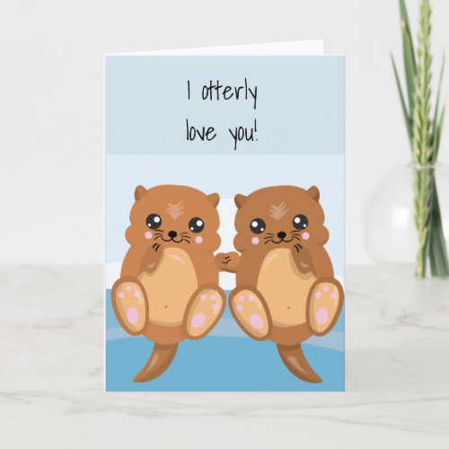 I Otterly Love You Otter Anniversary Valentine Card