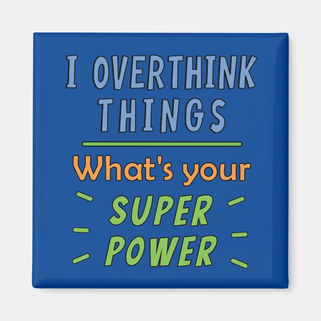 I Overthink Things Magnet (Front)
