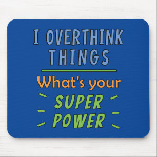 I Overthink Things Mouse Pad