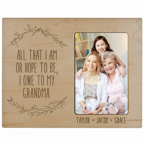 I Owe to My Grandma 8 x 10 Maple Picture Frame