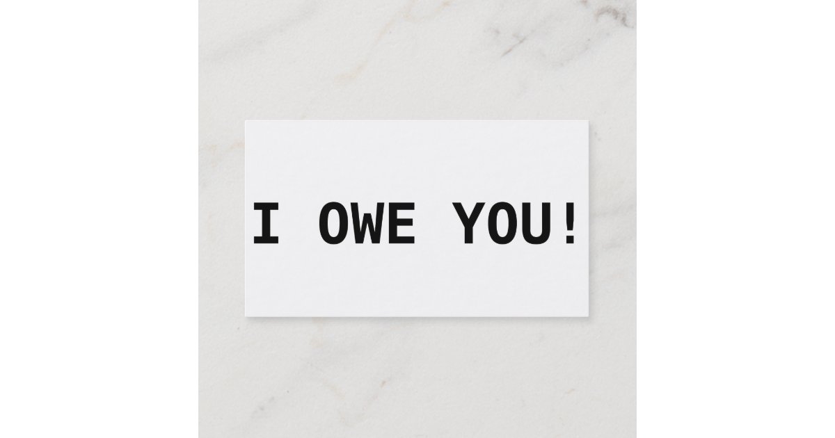 I owe you! discount card Zazzle
