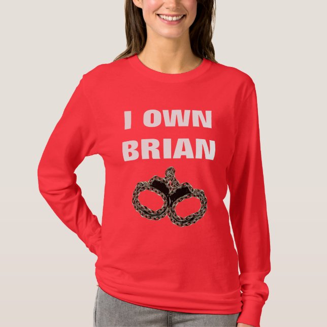 I OWN BRIAN T-Shirt (Front)