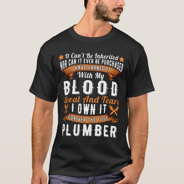 I Own it Forever the Title Plumber Plumbing Pipe T-Shirt (Front)