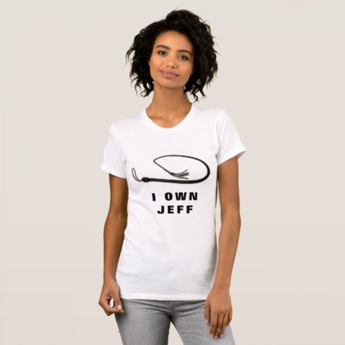 I OWN JEFF T_Shirt