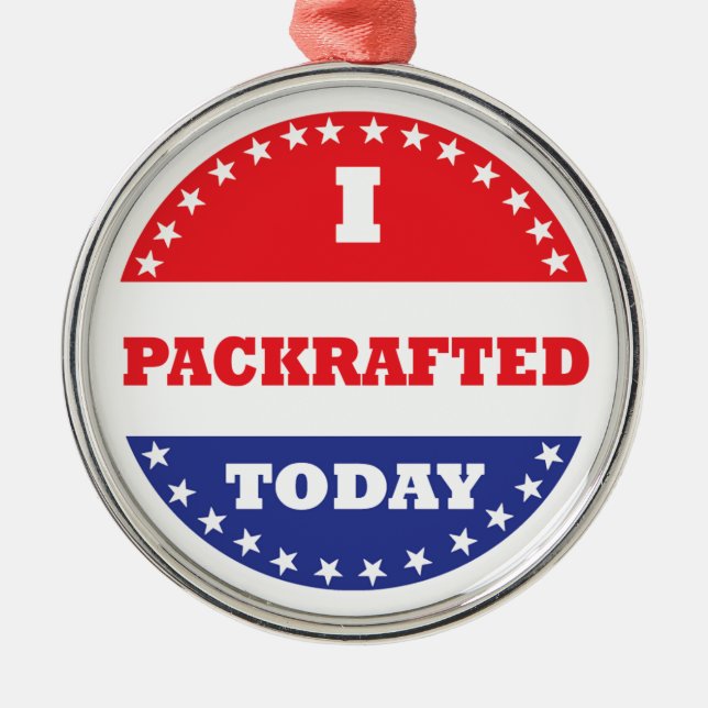 I Packrafted Today Metal Ornament (Front)