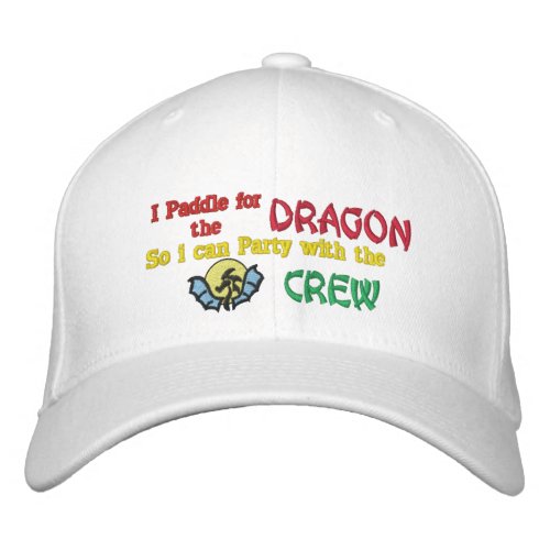 I Paddle for the  Dragon So Embroidered Baseball Cap