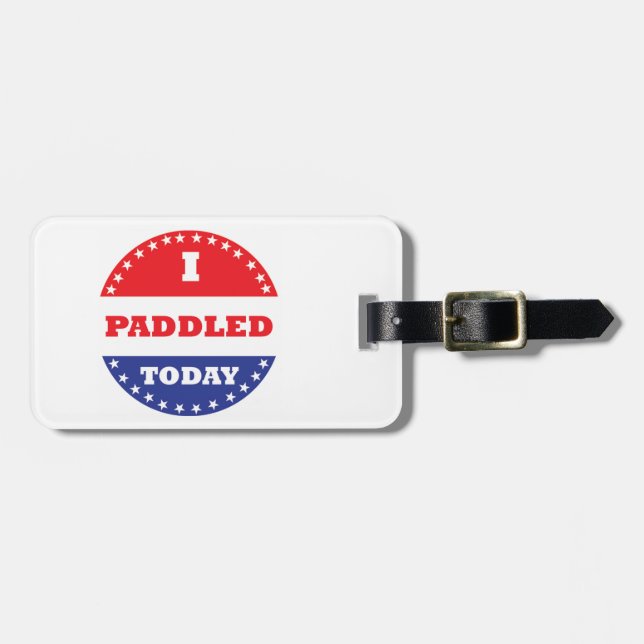 I Paddled Today Luggage Tag (Front Horizontal)
