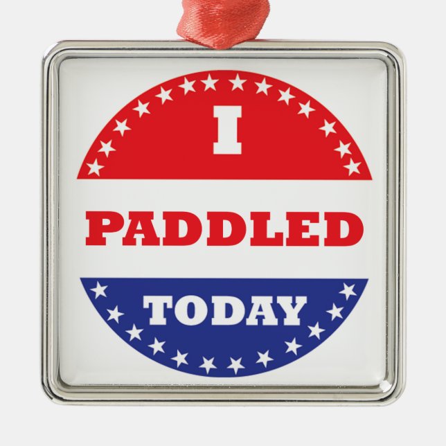 I Paddled Today Metal Ornament (Front)