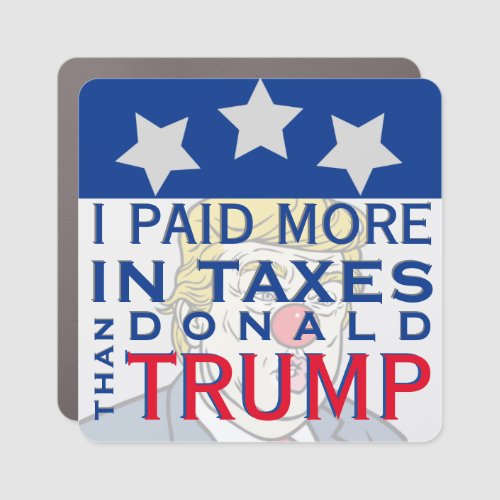 I Paid More In Taxes Than D Trump Removable Bumper Car Magnet