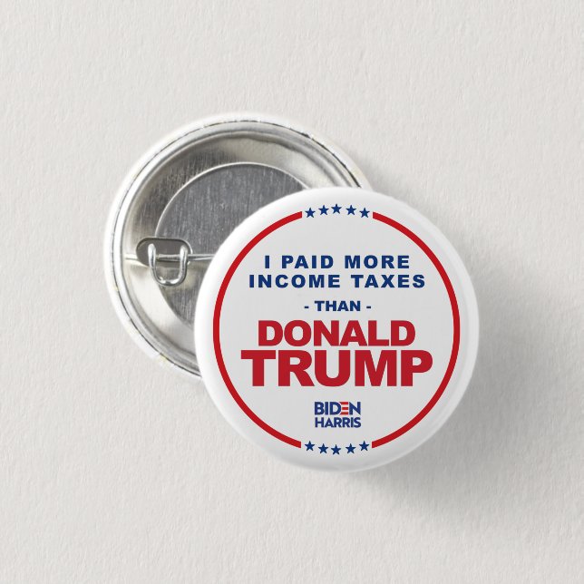 I paid more income taxes than Donald Trump Button (Front & Back)