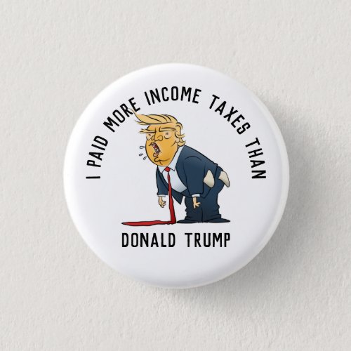 I Paid More Income Taxes Than Donald Trump Cartoon Button