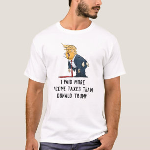I Paid More Income Taxes Than Donald Trump Cartoon T-Shirt