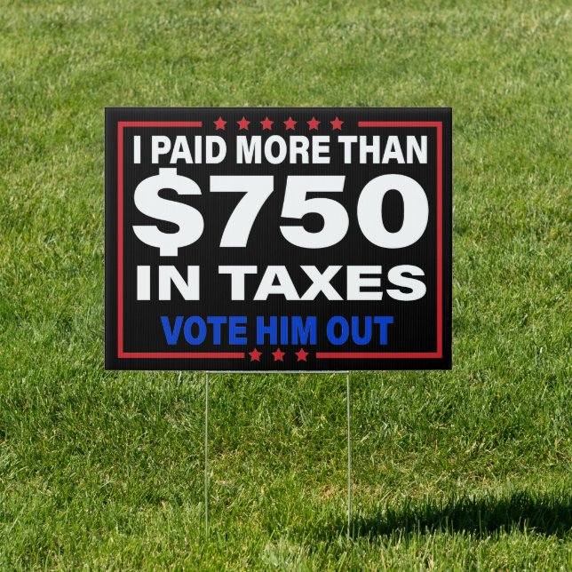 I Paid More Than 720$ in Taxes Anti Trump Sign (Insitu)
