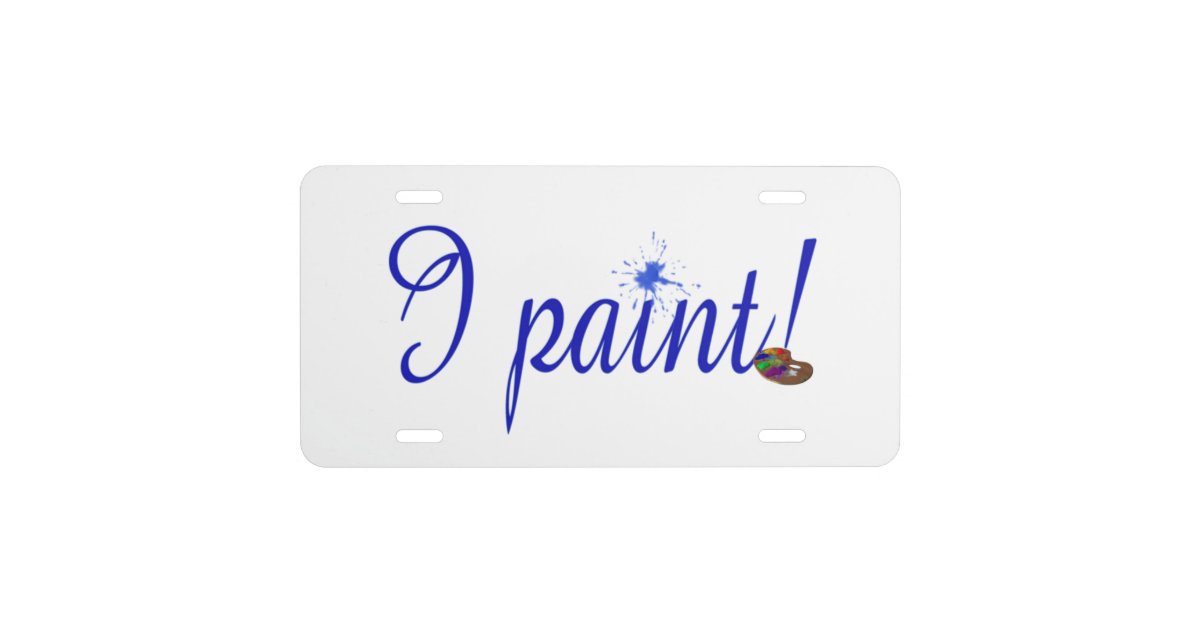 I paint License Plate Zazzle