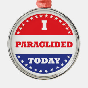 I Paraglided Today Metal Ornament