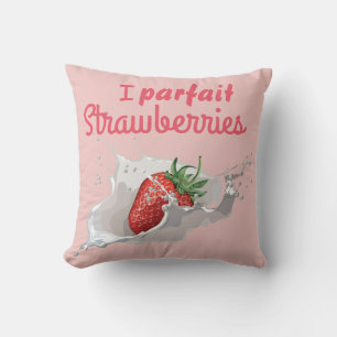 I "Parfait" Strawberries Funny Quote Throw Pillow
