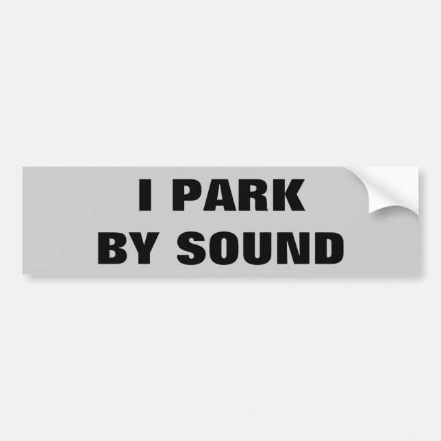I Park By Sound Bumper Sticker (Front)
