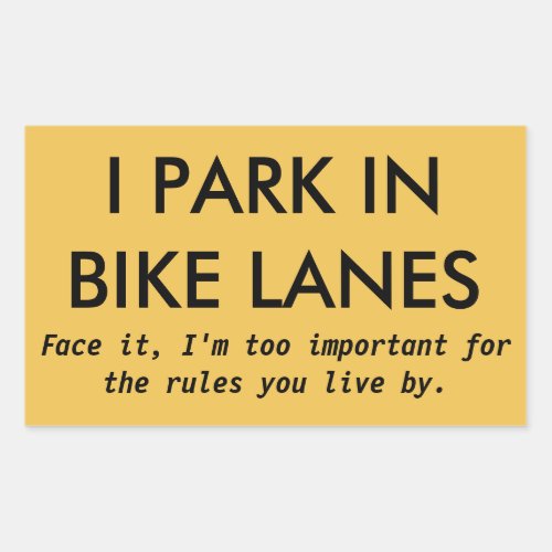 I Park in Bike Lanes Rectangular Sticker